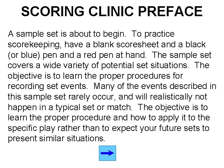 SCORING CLINIC PREFACE A sample set is about to begin. To practice scorekeeping, have