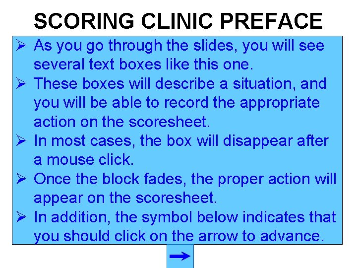 SCORING CLINIC PREFACE Ø As you go through the slides, you will see several