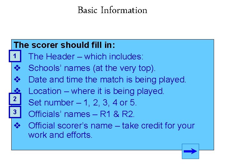 Basic Information The scorer should fill in: 1 The Header – which includes: v
