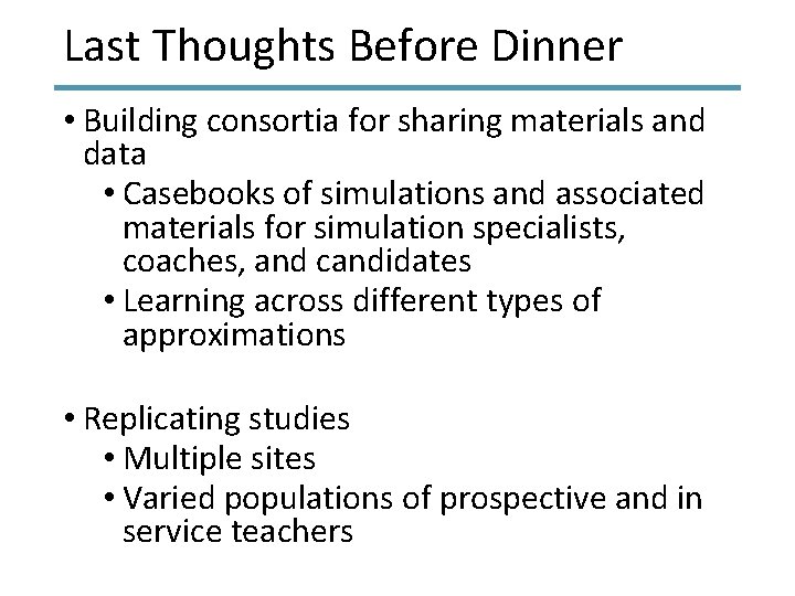 Last Thoughts Before Dinner • Building consortia for sharing materials and data • Casebooks
