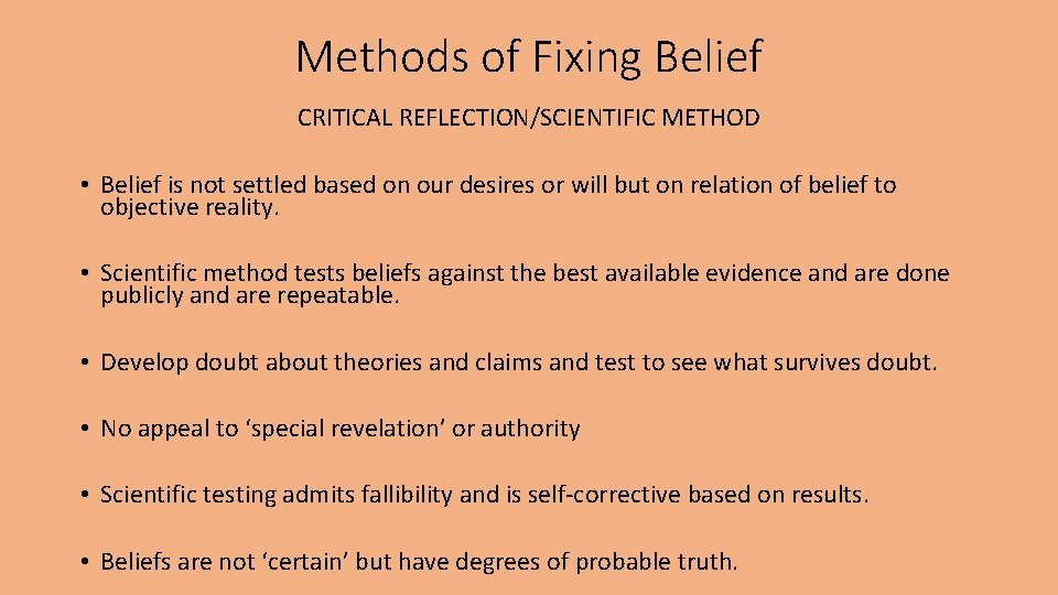 Methods of Fixing Belief CRITICAL REFLECTION/SCIENTIFIC METHOD • Belief is not settled based on