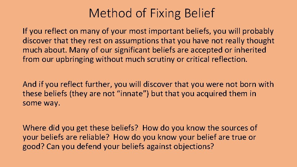 Method of Fixing Belief If you reflect on many of your most important beliefs,