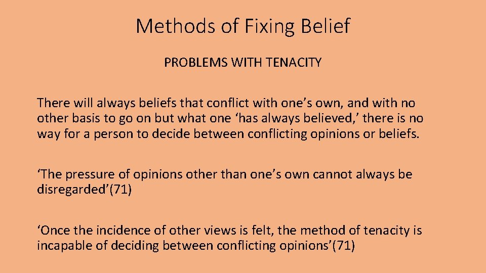 Methods of Fixing Belief PROBLEMS WITH TENACITY There will always beliefs that conflict with