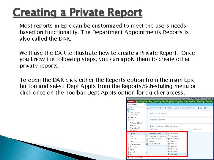 Creating a Private Report Most reports in Epic can be customized to meet the