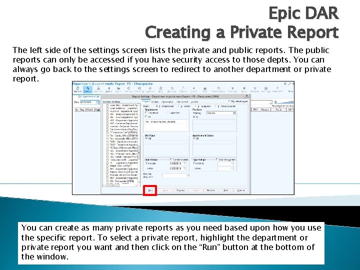 Epic DAR Creating a Private Report The left side of the settings screen lists