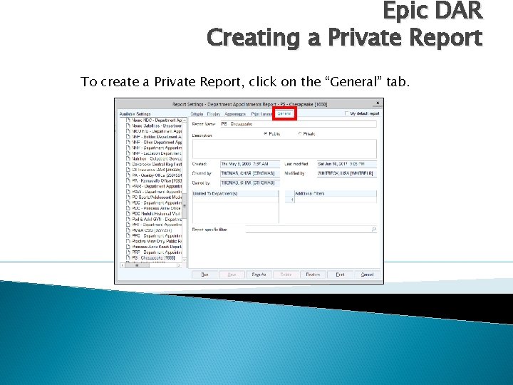 Epic DAR Creating a Private Report To create a Private Report, click on the