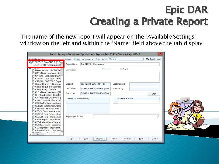 Epic DAR Creating a Private Report The name of the new report will appear