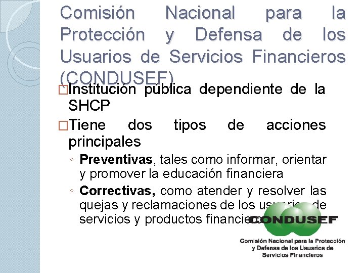 Comisión Nacional para la Protección y Defensa de los Usuarios de Servicios Financieros (CONDUSEF)