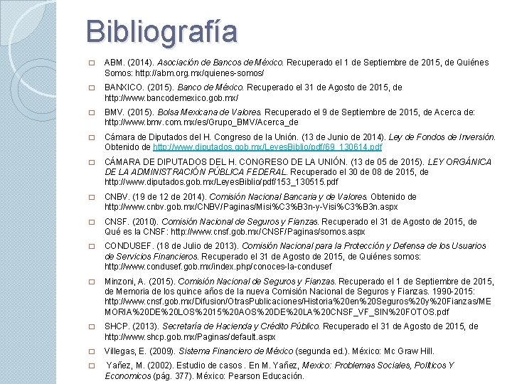 Bibliografía � ABM. (2014). Asociación de Bancos de México. Recuperado el 1 de Septiembre