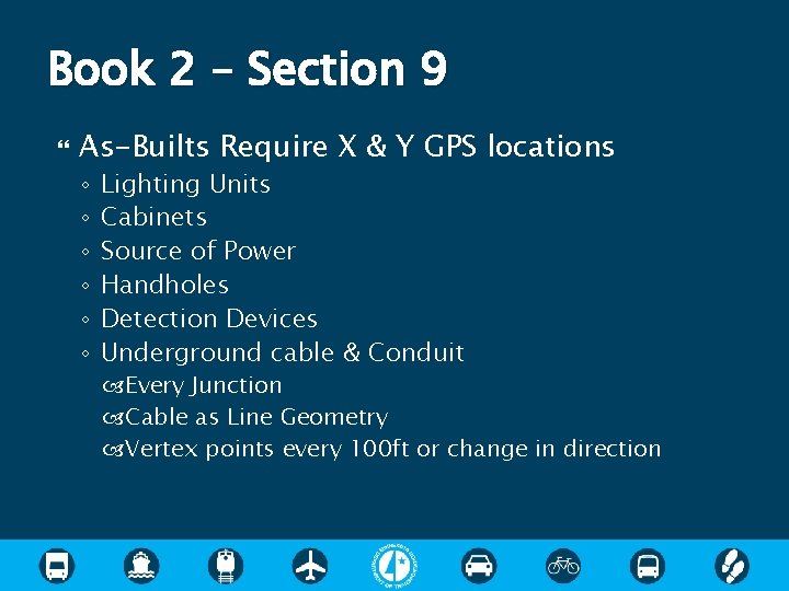 Book 2 – Section 9 As-Builts Require X & Y GPS locations ◦ ◦ Book 2 – Section 9 As-Builts Require X & Y GPS locations ◦ ◦