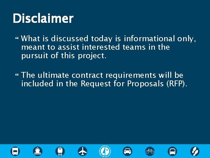 Disclaimer What is discussed today is informational only, meant to assist interested teams in Disclaimer What is discussed today is informational only, meant to assist interested teams in