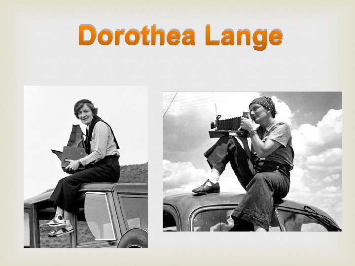 Dorothea Lange 