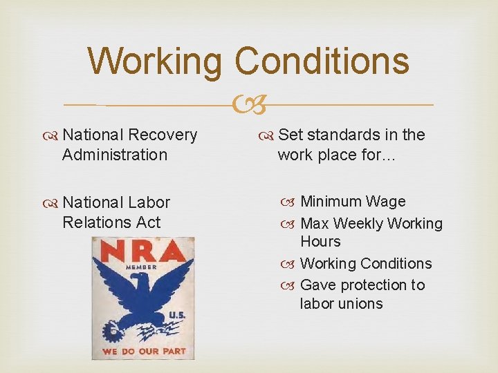 Working Conditions National Recovery Administration National Labor Relations Act Set standards in the work