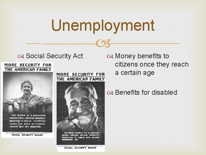 Unemployment Social Security Act Money benefits to citizens once they reach a certain age