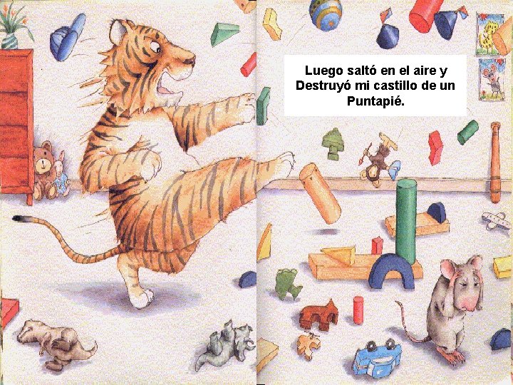 Luego saltó en el aire y Destruyó mi castillo de un Puntapié. 