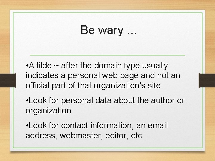 Be wary. . . • A tilde ~ after the domain type usually indicates