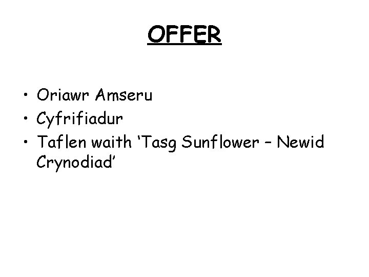 OFFER • Oriawr Amseru • Cyfrifiadur • Taflen waith ‘Tasg Sunflower – Newid Crynodiad’