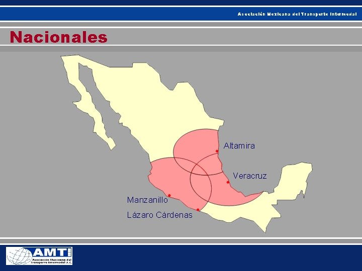 Asociación Mexicana del Transporte Intermodal Nacionales Altamira Veracruz Manzanillo Lázaro Cárdenas Page 9 