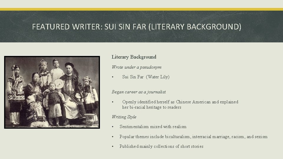 FEATURED WRITER: SUI SIN FAR (LITERARY BACKGROUND) Literary Background Wrote under a pseudonym •