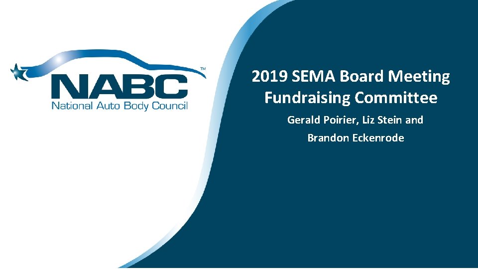 2019 SEMA Board Meeting Fundraising Committee Gerald Poirier, Liz Stein and Brandon Eckenrode 