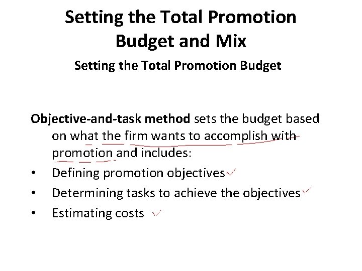 Setting the Total Promotion Budget and Mix Setting the Total Promotion Budget Objective-and-task method