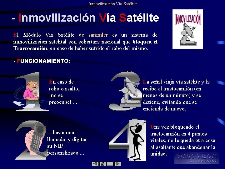 Inmovilización Vía Satélite - Inmovilización Vía Satélite El Módulo Vía Satélite de sammler es