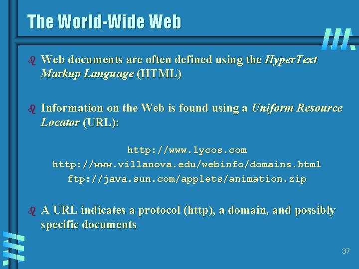 The World-Wide Web b Web documents are often defined using the Hyper. Text Markup