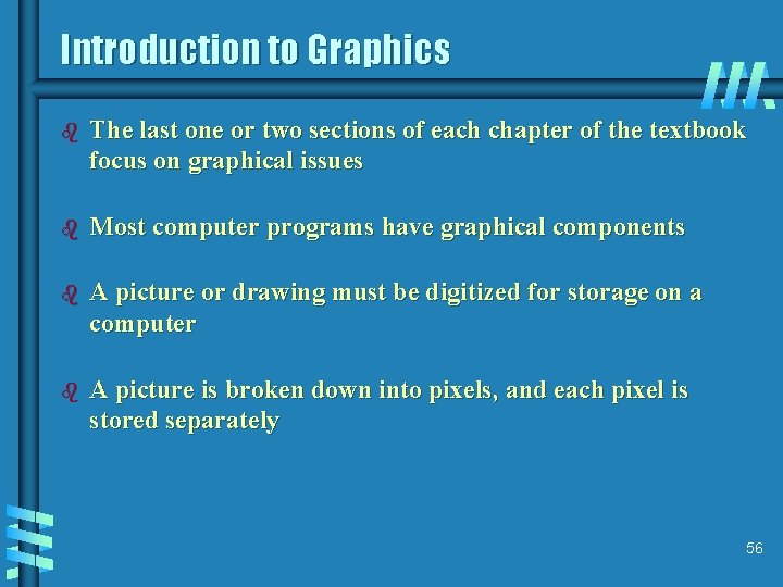 Introduction to Graphics b The last one or two sections of each chapter of