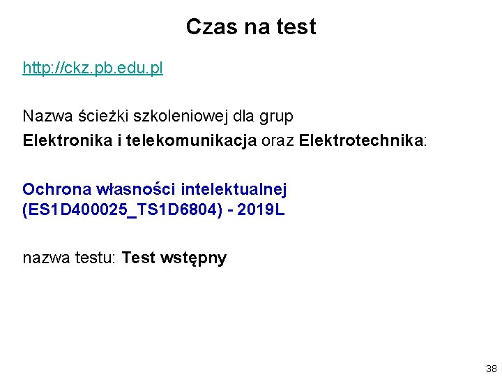 Czas na test http: //ckz. pb. edu. pl Nazwa ścieżki szkoleniowej dla grup Elektronika
