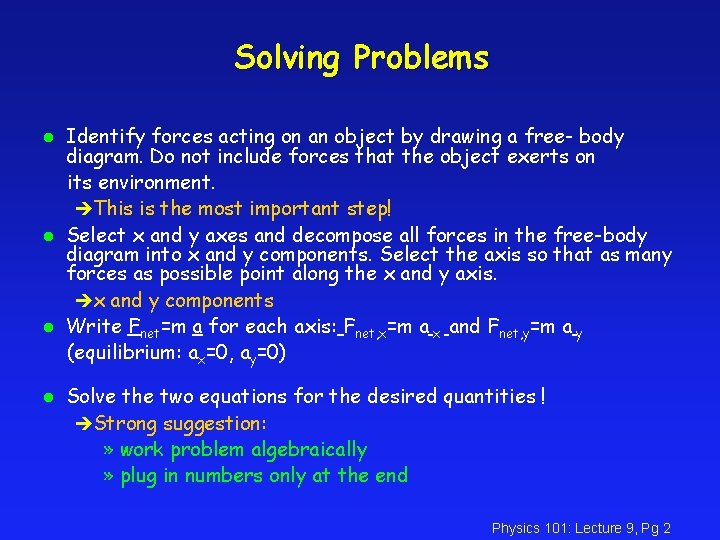 Solving Problems l l Identify forces acting on an object by drawing a free- Solving Problems l l Identify forces acting on an object by drawing a free-