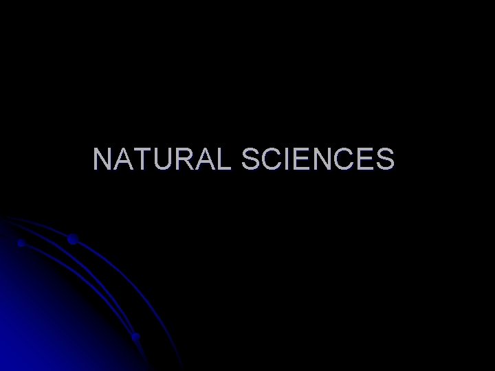 NATURAL SCIENCES NATURAL SCIENCES