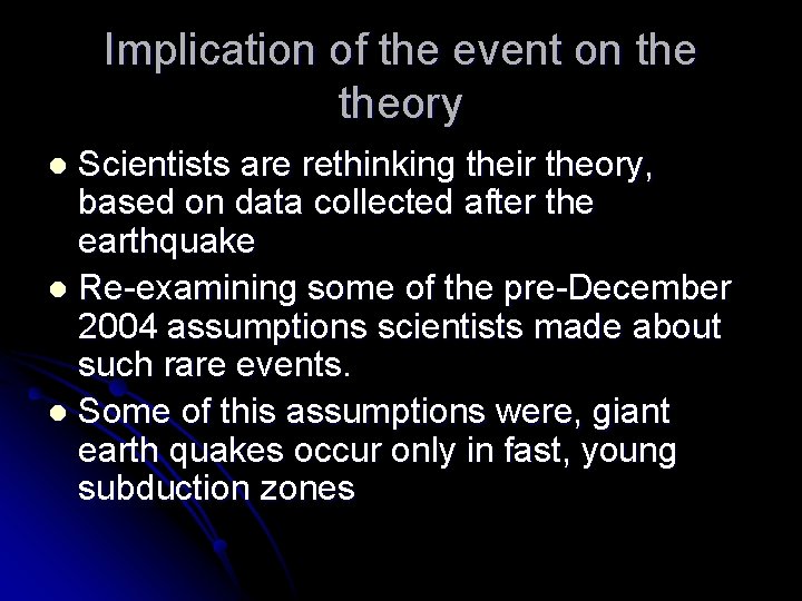 Implication of the event on theory Scientists are rethinking their theory, based on data Implication of the event on theory Scientists are rethinking their theory, based on data