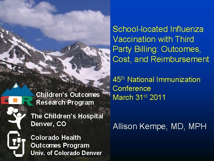 School-located Influenza Vaccination with Third Party Billing: Outcomes, Cost, and Reimbursement Children’s. Outcomes Research.