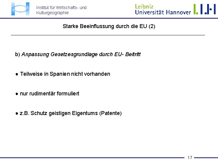 Institut für Wirtschafts- und Kulturgeographie Starke Beeinflussung durch die EU (2) b) Anpassung Gesetzesgrundlage
