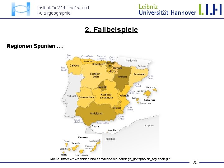 Institut für Wirtschafts- und Kulturgeographie 2. Fallbeispiele Regionen Spanien … Institut für Wirtschafts- und