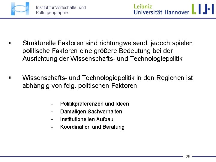 Institut für Wirtschafts- und Kulturgeographie § Strukturelle Faktoren sind richtungweisend, jedoch spielen politische Faktoren