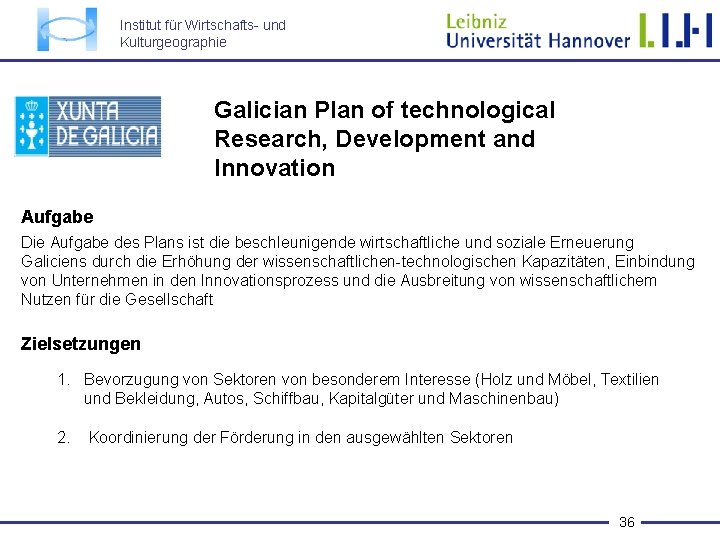 Institut für Wirtschafts- und Kulturgeographie Galician Plan of technological Research, Development and Innovation Aufgabe