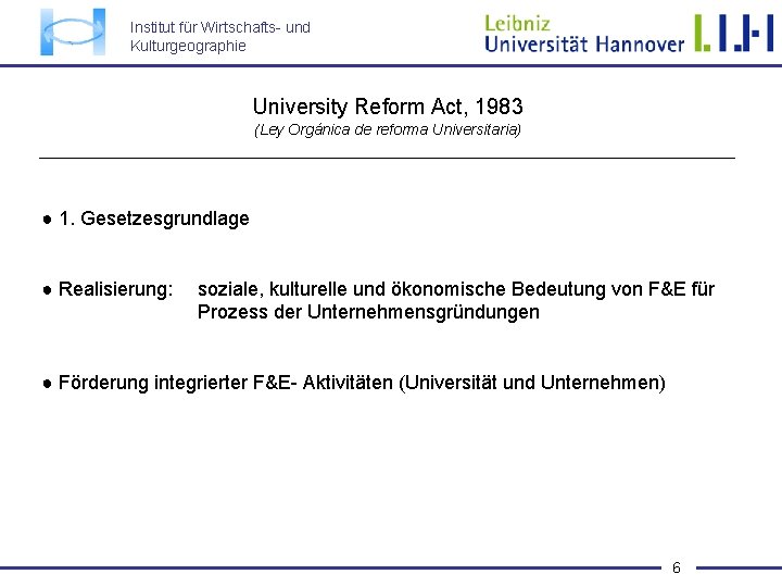 Institut für Wirtschafts- und Kulturgeographie University Reform Act, 1983 (Ley Orgánica de reforma Universitaria)