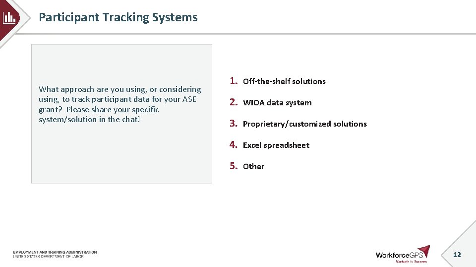 Participant Tracking Systems What approach are you using, or considering using, to track participant