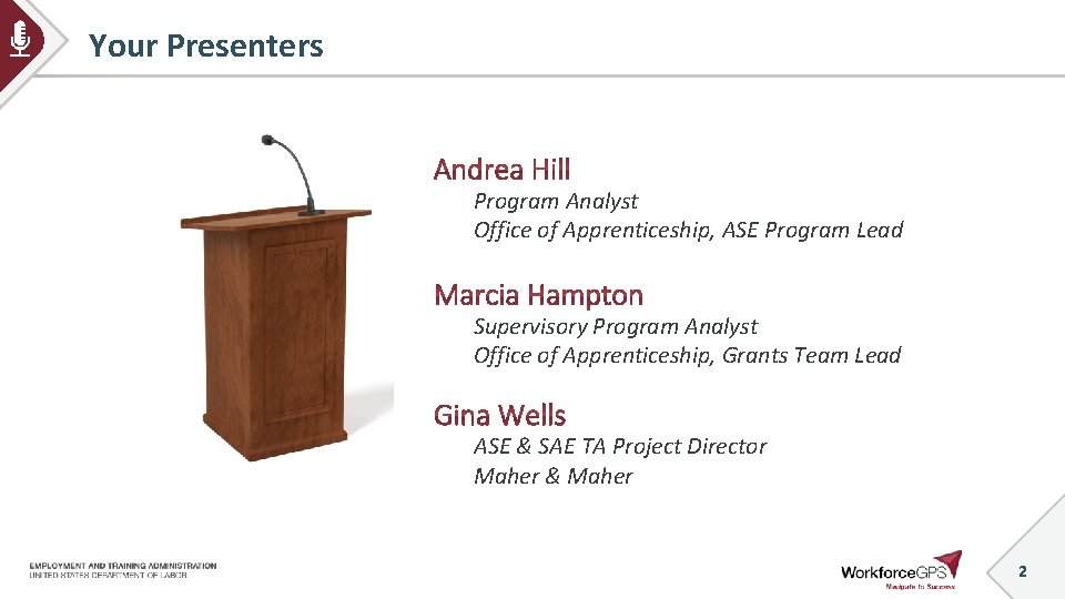 Your Presenters Program Analyst Office of Apprenticeship, ASE Program Lead Supervisory Program Analyst Office