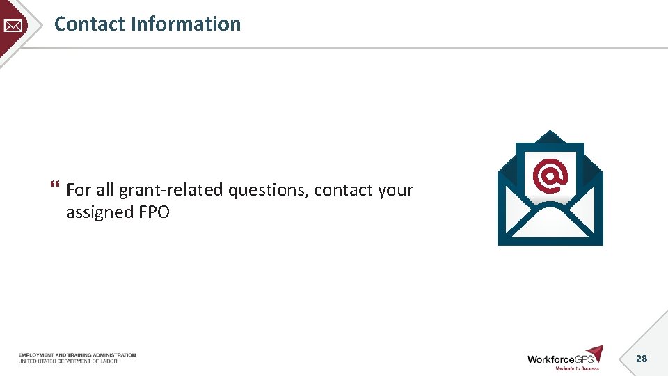 Contact Information For all grant-related questions, contact your assigned FPO 28 