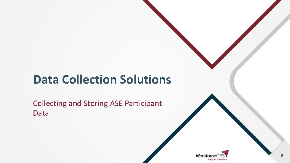 Data Collection Solutions Collecting and Storing ASE Participant Data 8 