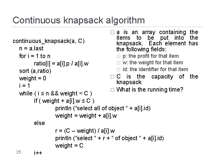 Continuous knapsack algorithm � a is an array containing the items to be put