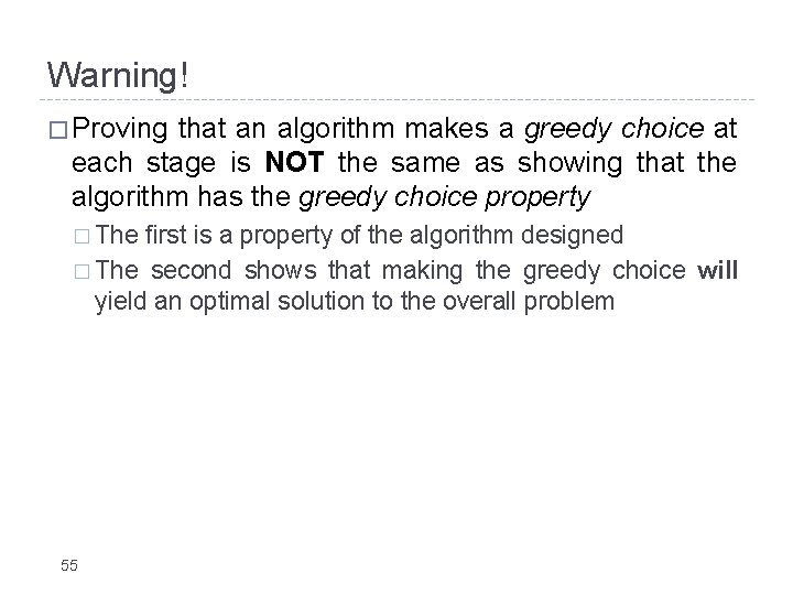 Warning! � Proving that an algorithm makes a greedy choice at each stage is