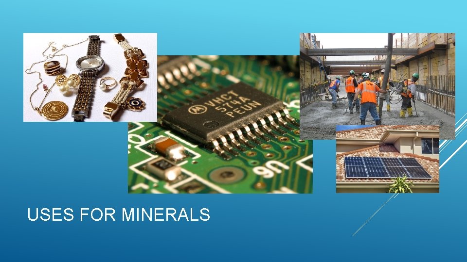 USES FOR MINERALS 