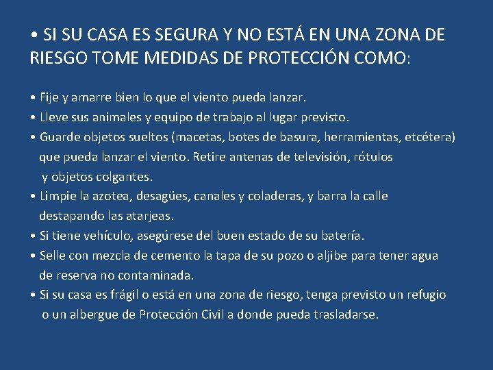  • SI SU CASA ES SEGURA Y NO ESTÁ EN UNA ZONA DE