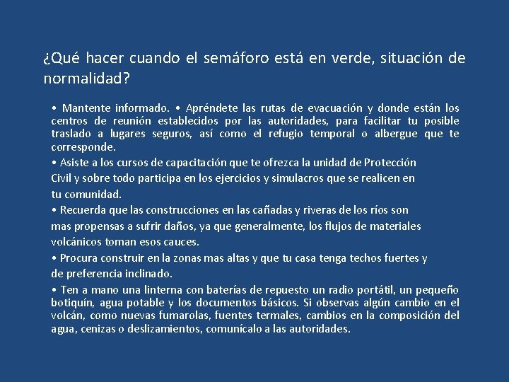 ¿Qué hacer cuando el semáforo está en verde, situación de normalidad? • Mantente informado.