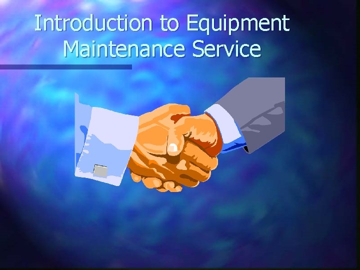 Introduction to Equipment Maintenance Service 