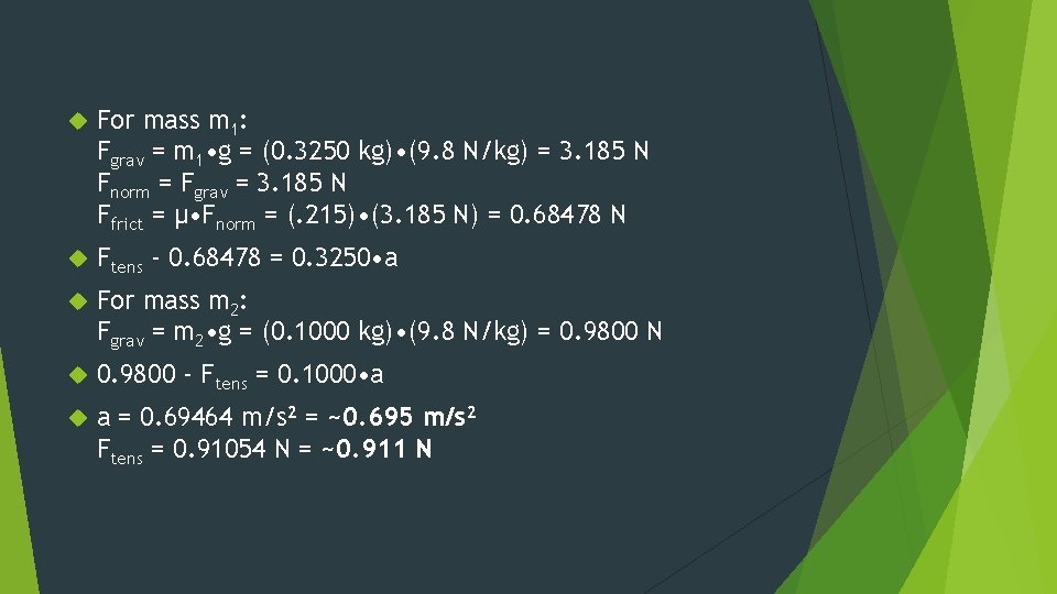  For mass m 1: Fgrav = m 1 • g = (0. 3250