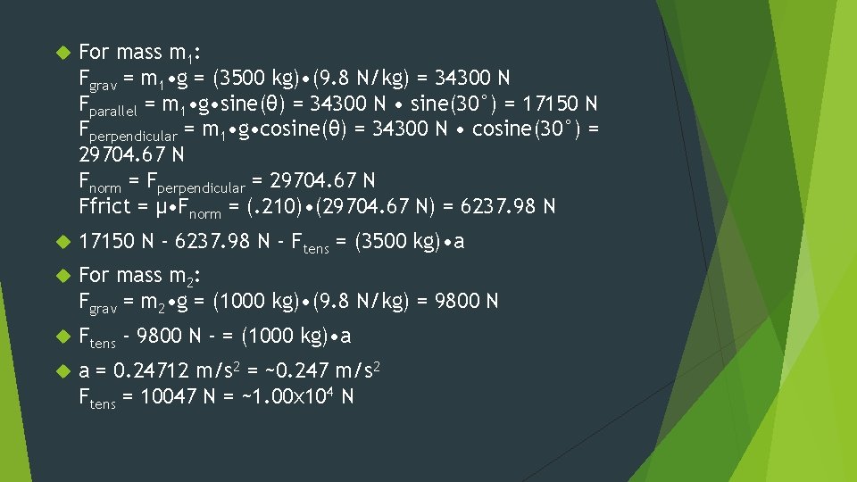  For mass m 1: Fgrav = m 1 • g = (3500 kg)